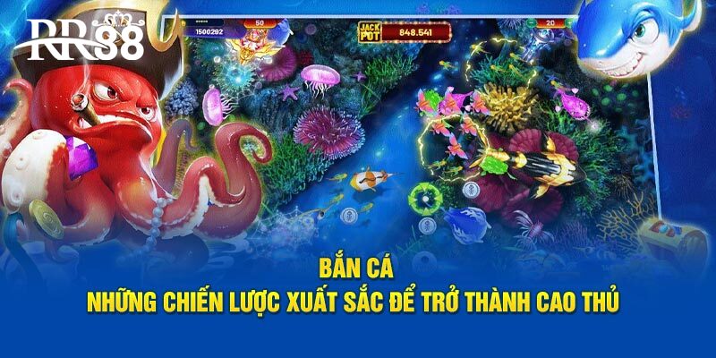 Bắn cá RR88: Những Chiến Lược Xuất Sắc Để Trở Thành Cao Thủ